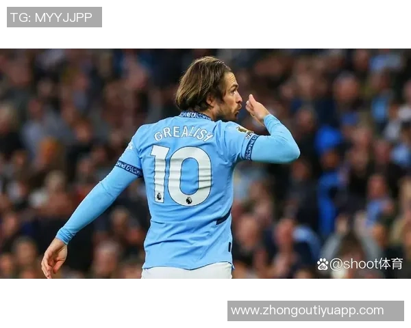 埃弗顿胜曼联后图赫尔与格拉利什深度对话引发关注