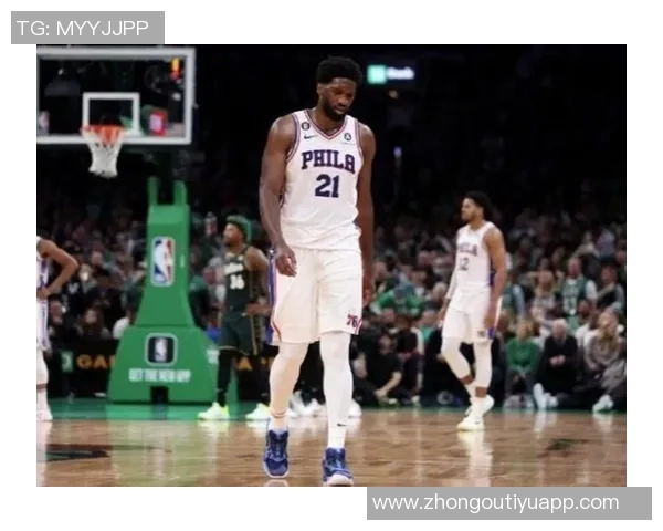 恩比德表现不佳失误频繁25分钟内仅得20分正负值惨淡18